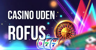 Udenlandske Casino Uden ROFUS - Fordele, Udfordringer og Valgmuligheder